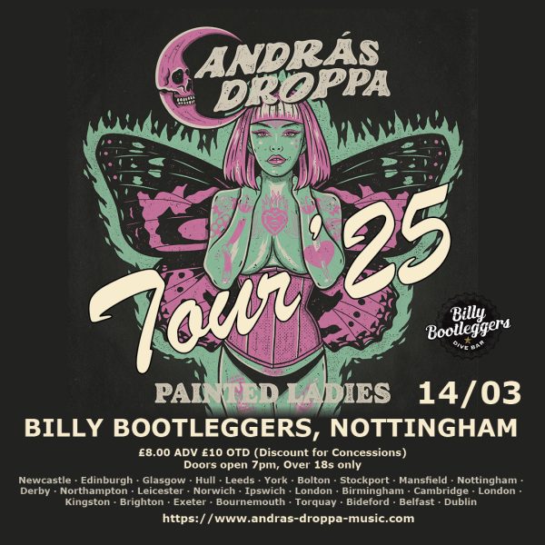 András Droppa's Painted Ladies Tour - Billy Bootleggers, Nottingham 14/03/25