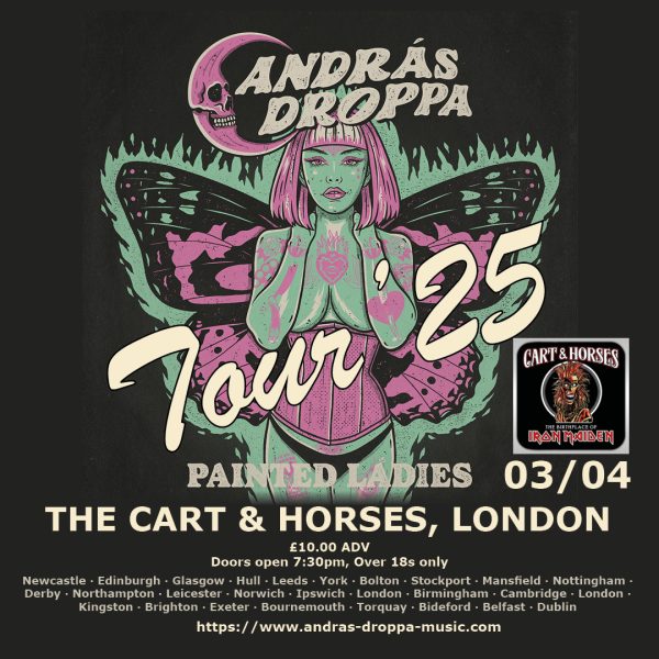 András Droppa's Painted Ladies Tour - The Cart and Horses London 03/04/25