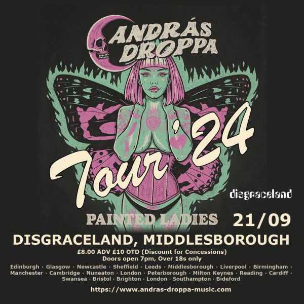 András Droppa's Painted Ladies Tour - Disgraceland Middlesborough, 21/09